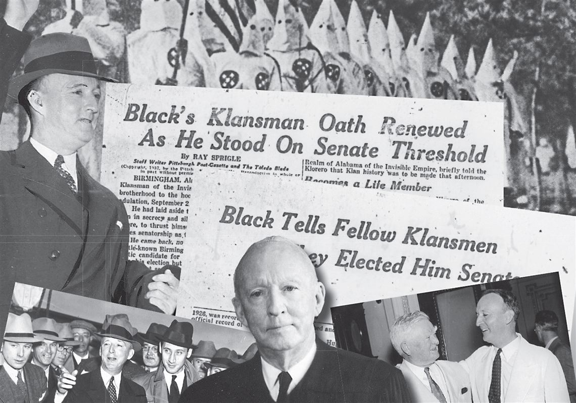 At a time of prominence for the Klu Klux Klan across the United States in the 1920s and 1930s, U.S. Sen. Hugo Black from Alabama was secretly a member. He was nominated and confirmed as a justice on the U.S. Supreme Court in 1937. His past was exposed shortly afterward by a Pittsburgh Post-Gazette investigative reporter. Photos above show Justice Black after his confirmation to the high court and, lower right, with then-Vice President John Nance Warner. The bottom middle image is the justice in his later years on the court.